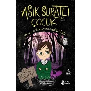 ASIK SURATLI ÇOCUK-1: UĞULTULU ORMAN