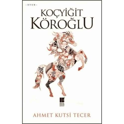 Koçyiğit Köroğlu (Ahmet Kutsi Tecer)