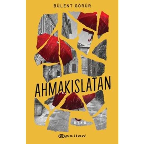 Ahmakıslatan (Bülent Görür)
