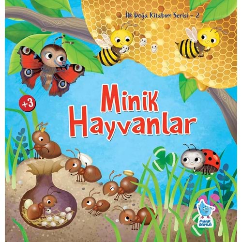 İlk Doğa K itabım Serisi- 2 : Minik Hayvanlar