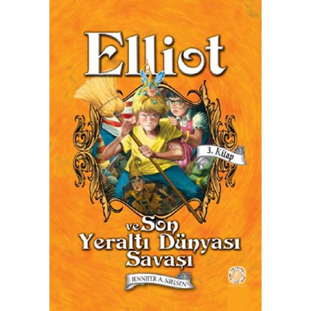 Elliot ve Son Yeraltı Dünyası Savaşı (3. Kitap) (Ciltli)