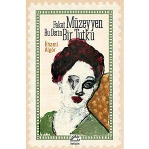 Fakat Müzeyyen Bu Derin Bir Tutku