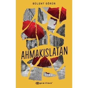 Ahmakıslatan (Bülent Görür)