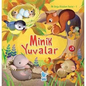 İlk Doğa Kitabım Serisi-1: Minik Yuvalar
